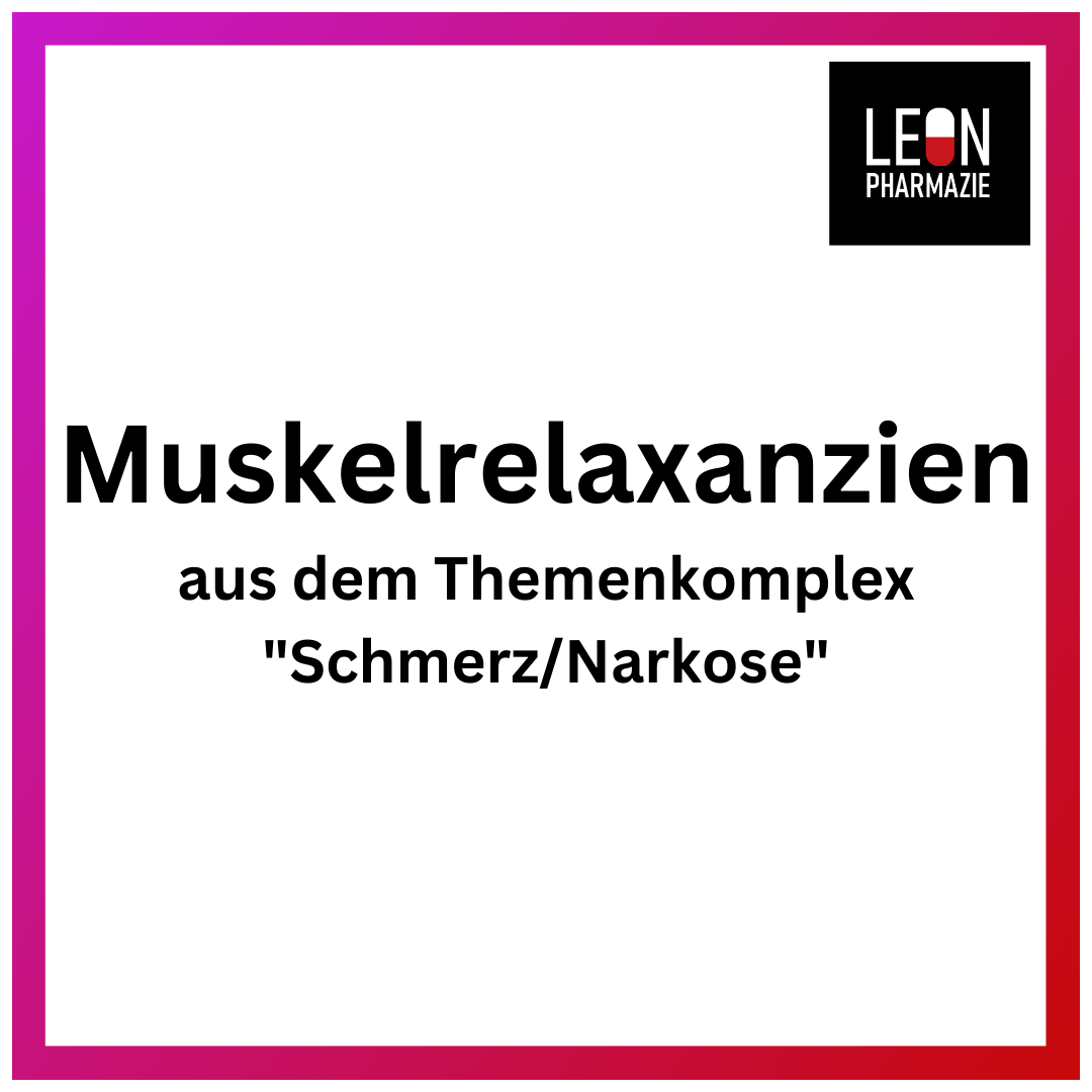 Muskelrelaxanzien (Einzelthema) - 24 Karteikarten