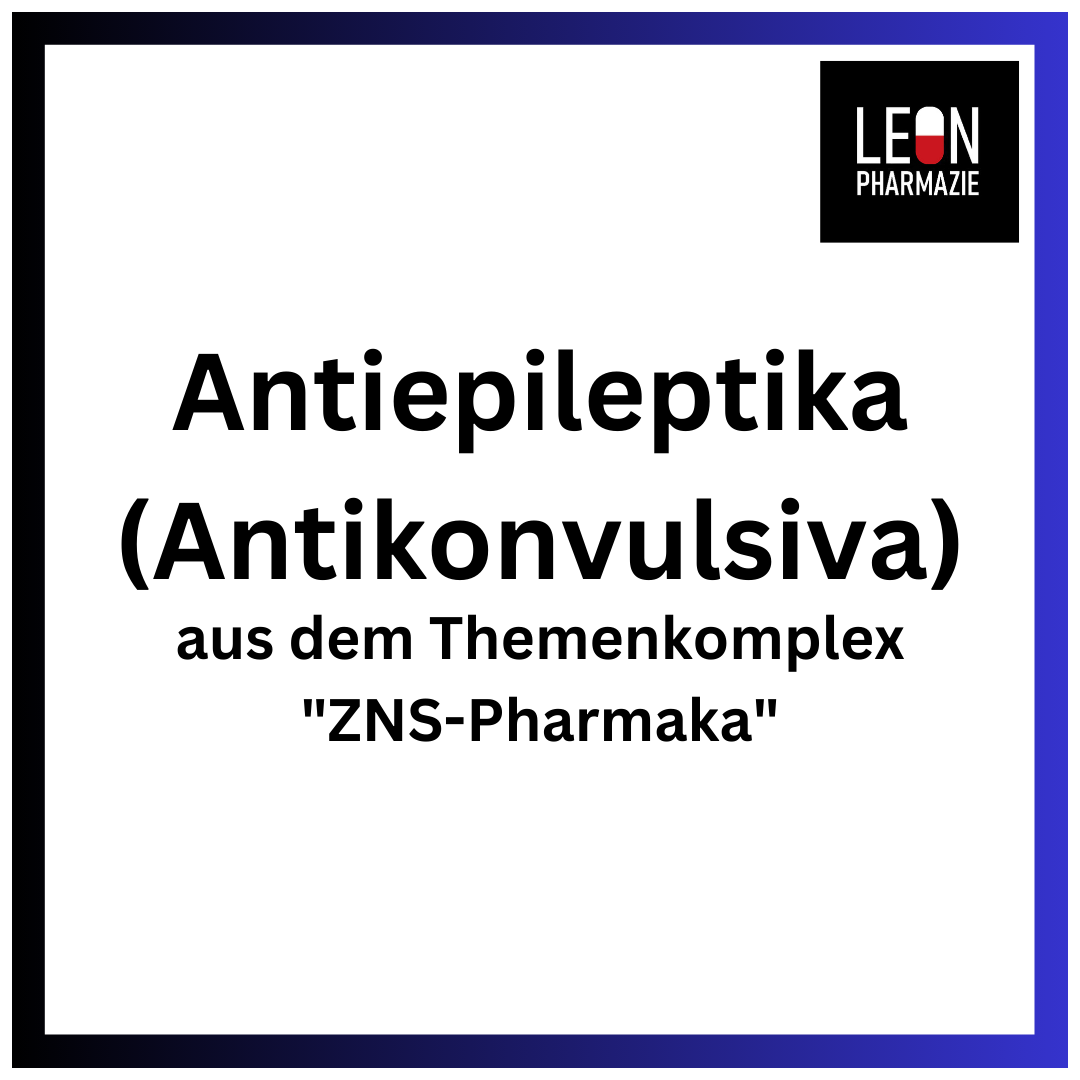 Antiepileptika (Antikonvulsiva) (Einzelthema) - 27 Karteikarten